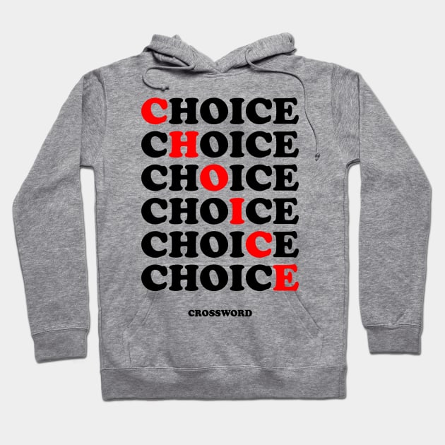 CHOICE CROSSWORD Hoodie by smilingnoodles